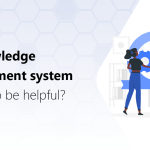 Are-knowledge-management-system-proving-to-be-helpful