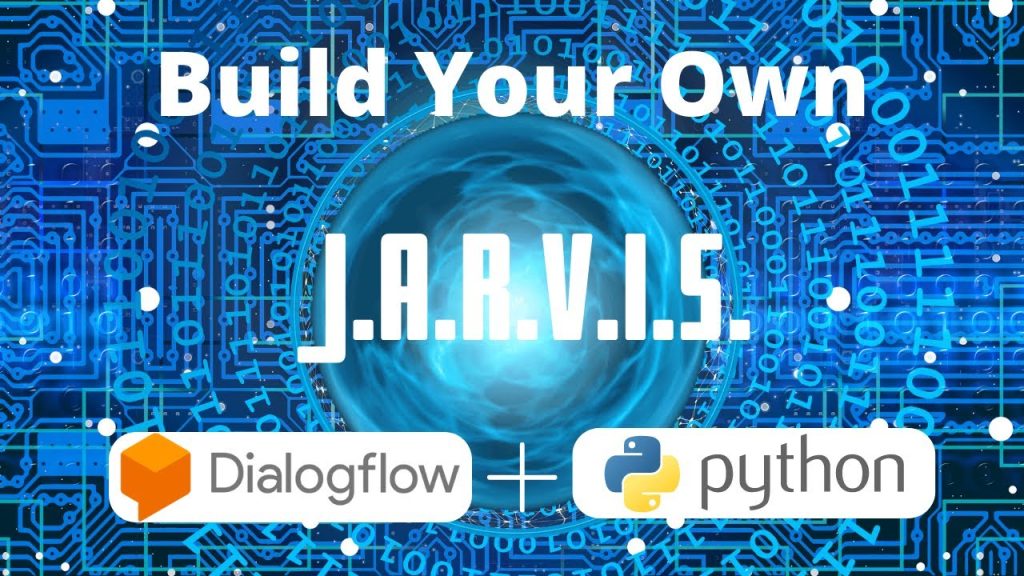 Build-Your-Own-Jarvis-by-using-Diagflow-and-python