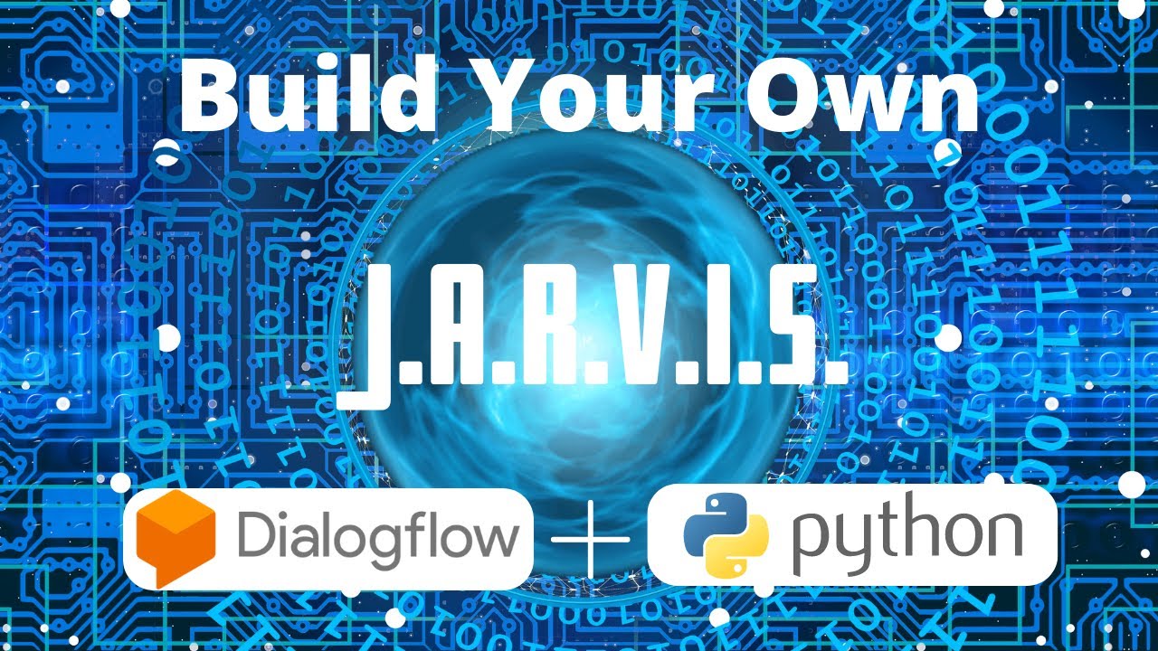 Build-Your-Own-Jarvis-by-using-Diagflow-and-python