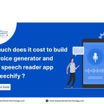 Cost-of-Developing-an-AI-Voice-generation-and-Text-to-Speech-App-like-Speechify